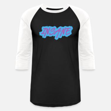 Insanity T-Shirts | Unique Designs 